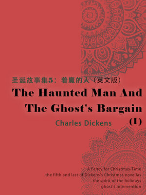 cover image of The Haunted Man and the Ghost's Bargain（I） 圣诞故事集5：着魔的人（英文版）